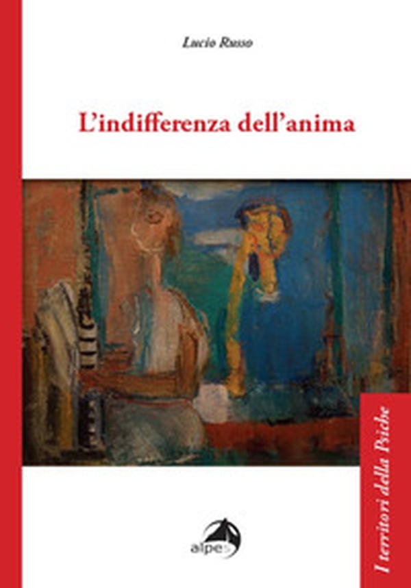 L'indifferenza dell'anima - Librerie.coop L'indifferenza dell'anima - Librerie.coop