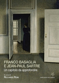 Franco Basaglia e Jean-Paul Sartre. Un capitolo da approfondire - Librerie.coop