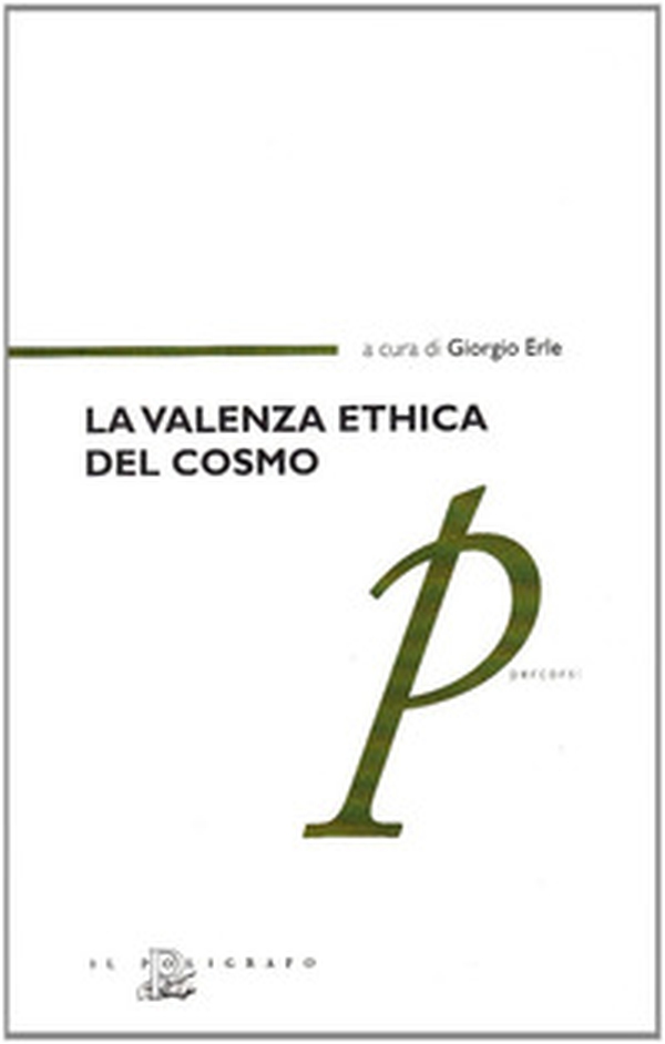 La valenza ethica del cosmo - Librerie.coop La valenza ethica del cosmo - Librerie.coop