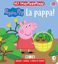 La pappa! Peppa Pig. Gli indistruttibili - Librerie.coop