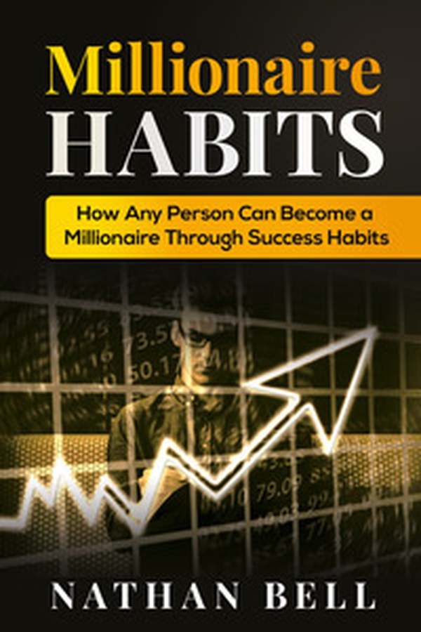 Millionaire habits. How any person can become a millionaire throught success habits - Librerie.coop Millionaire habits. How any person can become a millionaire throught success habits - Librerie.coop