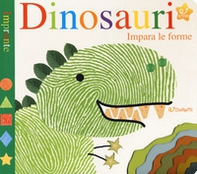 Dinosauri. Impara le forme. Impronte - Librerie.coop