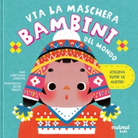 Bambini del mondo. Via la maschera - Librerie.coop