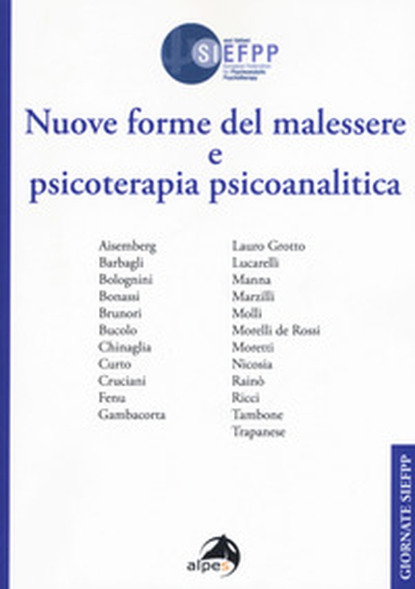 Nuove forme del malessere e psicoterapia psicoanalitica. Giornate SIEFPP - Librerie.coop