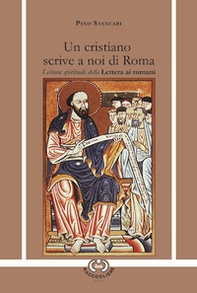 Un cristiano scrive a noi di Roma. Lettura spirituale della Lettera ai romani - Librerie.coop
