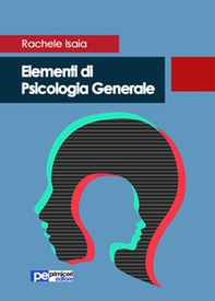 Elementi di psicologia generale - Librerie.coop Elementi di psicologia generale - Librerie.coop