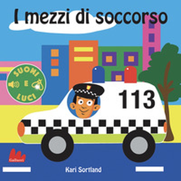 I mezzi di soccorso. Suoni e luci - Librerie.coop I mezzi di soccorso. Suoni e luci - Librerie.coop