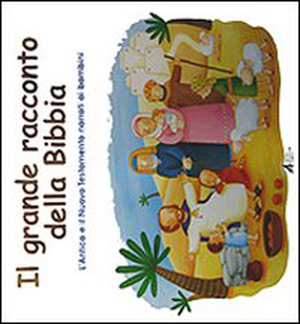 Il grande racconto della Bibbia. Antico e Nuovo Testamento - Librerie.coop Il grande racconto della Bibbia. Antico e Nuovo Testamento - Librerie.coop
