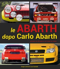 Le Abarth dopo Carlo Abarth. Appunti su trent'anni di vetture da corsa - Librerie.coop