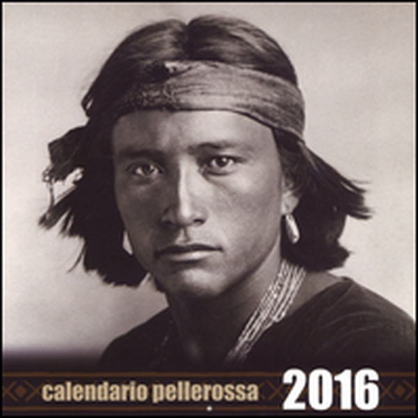 Pellerossa. Il piccolo grande popolo. Calendario 2016 - Librerie.coop Pellerossa. Il piccolo grande popolo. Calendario 2016 - Librerie.coop