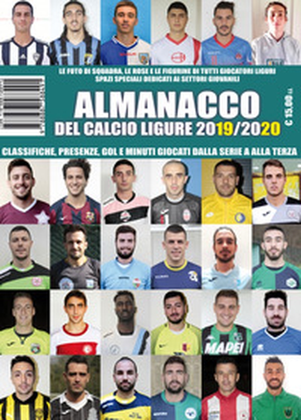 Almanacco del calcio ligure 2019/2020. Classifiche, presenze, reti e minuti giocati dalla Serie A alla Terza - Librerie.coop Almanacco del calcio ligure 2019/2020. Classifiche, presenze, reti e minuti giocati dalla Serie A alla Terza - Librerie.coop