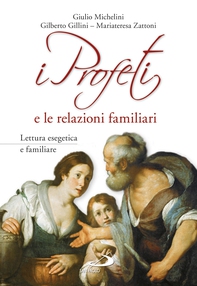 I Profeti e le relazioni familiari - Librerie.coop I Profeti e le relazioni familiari - Librerie.coop