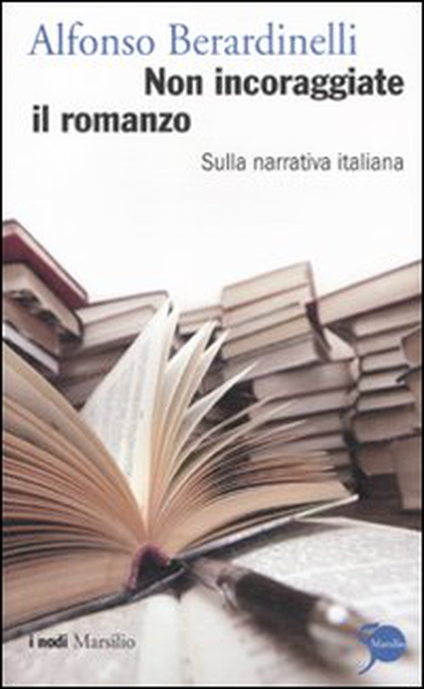 Non incoraggiate il romanzo. Sulla narrativa italiana - Librerie.coop Non incoraggiate il romanzo. Sulla narrativa italiana - Librerie.coop