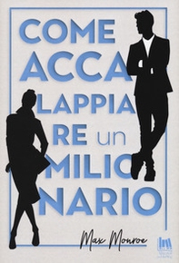 Come accalappiare un milionario - Librerie.coop