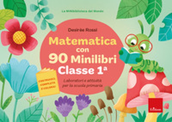 Matematica con 90 minilibri. Classe 1. Laboratori e attività per la scuola primaria - Librerie.coop Matematica con 90 minilibri. Classe 1. Laboratori e attività per la scuola primaria - Librerie.coop