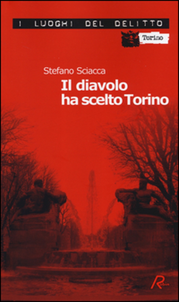 Il diavolo ha scelto Torino - Librerie.coop Il diavolo ha scelto Torino - Librerie.coop