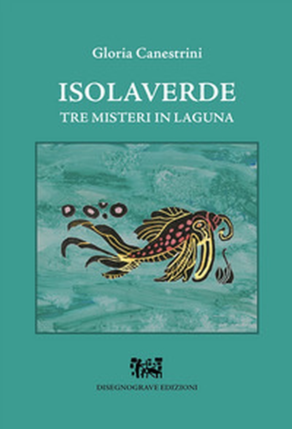 Isolaverde. Tre misteri in laguna - Librerie.coop Isolaverde. Tre misteri in laguna - Librerie.coop