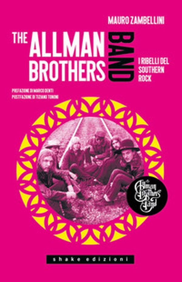 The Allman Brothers Band. I ribelli del Southern Rock - Librerie.coop The Allman Brothers Band. I ribelli del Southern Rock - Librerie.coop