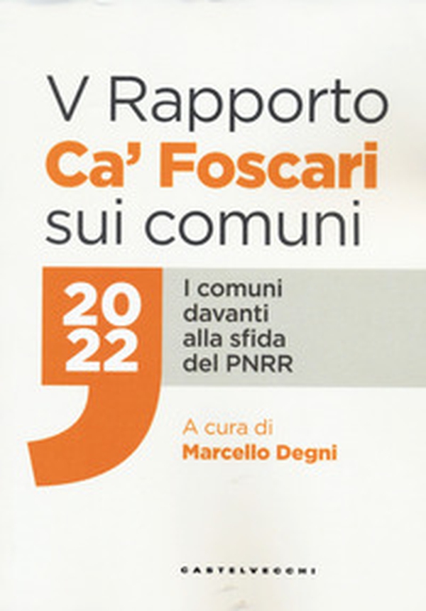 Rapporto Ca' Foscari sui comuni 2022. I comuni davanti alla sfida del PNRR - Librerie.coop Rapporto Ca' Foscari sui comuni 2022. I comuni davanti alla sfida del PNRR - Librerie.coop