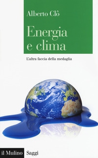 Energia e clima. L'altra faccia della medaglia - Librerie.coop