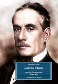 Giacomo Puccini. Aspetti di drammaturgia cinque saggi - Librerie.coop Giacomo Puccini. Aspetti di drammaturgia cinque saggi - Librerie.coop