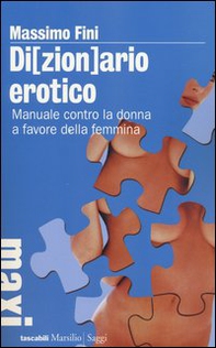 Di(zion)ario erotico. Manuale contro la donna a favore della femmina - Librerie.coop