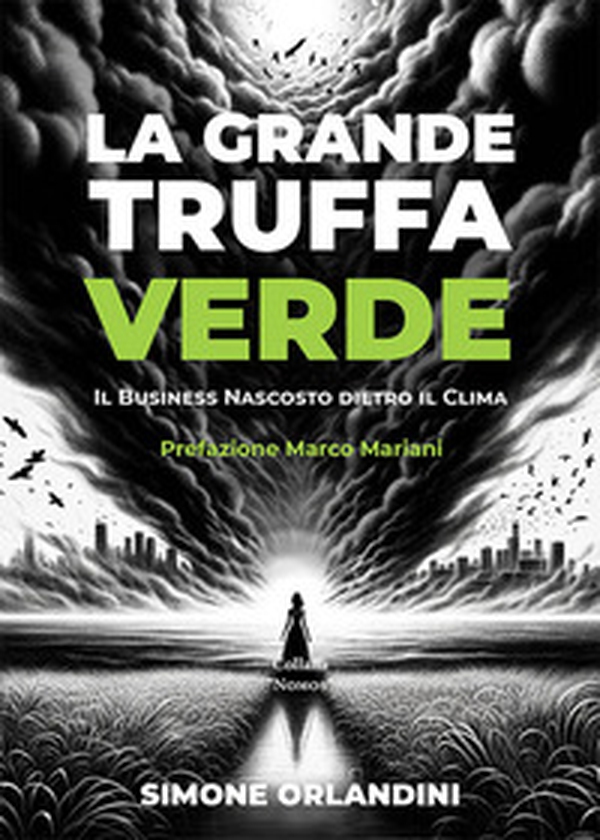 La grande truffa verde. Il business nascosto dietro il clima - Librerie.coop La grande truffa verde. Il business nascosto dietro il clima - Librerie.coop