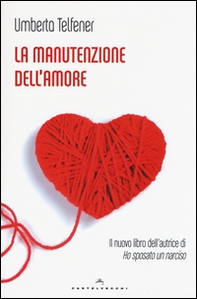 La manutenzione dell'amore - Librerie.coop La manutenzione dell'amore - Librerie.coop
