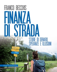 Finanza di strada. Storie di denaro, speranze illusioni - Librerie.coop Finanza di strada. Storie di denaro, speranze illusioni - Librerie.coop
