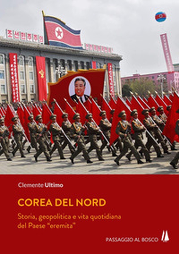 Corea del Nord. Storia, geopolitica e vita quotidiana del Paese «eremita» - Librerie.coop Corea del Nord. Storia, geopolitica e vita quotidiana del Paese «eremita» - Librerie.coop