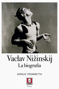 Vaslav Nizinskij. La biografia - Librerie.coop