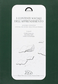 I contesti sociali dell'apprendimento. Acquisire conoscenze a scuola, nel lavoro, nella vita quotidiana - Librerie.coop
