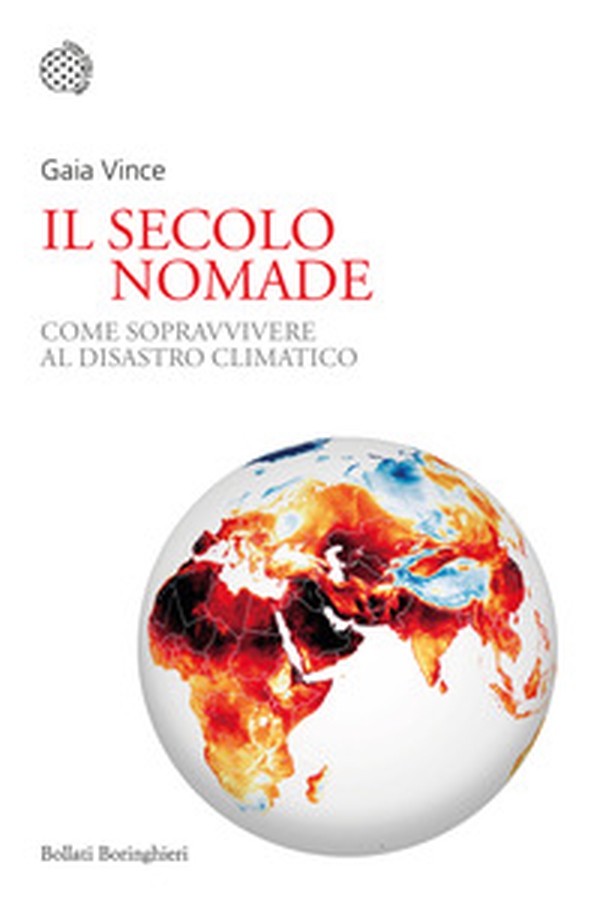 Il secolo nomade. Come sopravvivere al disastro climatico - Librerie.coop Il secolo nomade. Come sopravvivere al disastro climatico - Librerie.coop