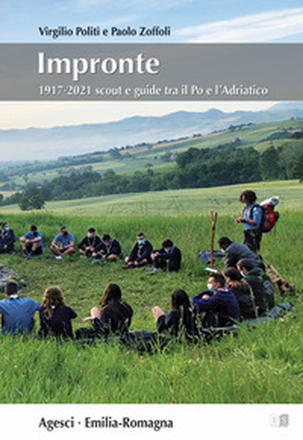 Impronte. 1917-2021 Scout e Guide tra il Po e l'Adriatico - Librerie.coop Impronte. 1917-2021 Scout e Guide tra il Po e l'Adriatico - Librerie.coop