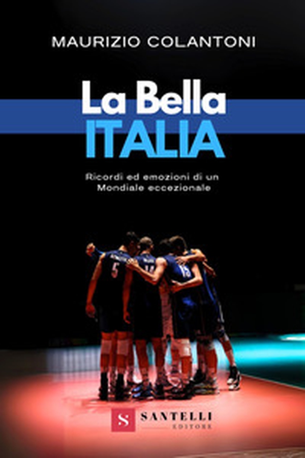La bella Italia. Ricordi ed emozioni di un Mondiale eccezionale - Librerie.coop La bella Italia. Ricordi ed emozioni di un Mondiale eccezionale - Librerie.coop