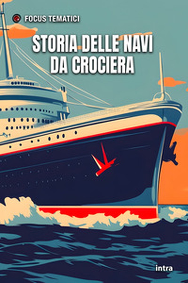 Storia delle navi da crociera - Librerie.coop Storia delle navi da crociera - Librerie.coop