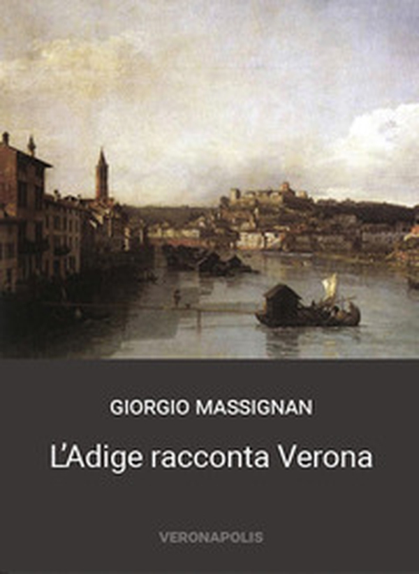 L'Adige racconta Verona - Librerie.coop L'Adige racconta Verona - Librerie.coop