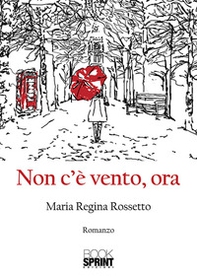 Non c'è vento, ora - Librerie.coop
