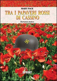 Tra i papaveri rossi di Cassino - Librerie.coop Tra i papaveri rossi di Cassino - Librerie.coop