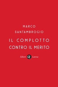 Il complotto contro il merito - Librerie.coop