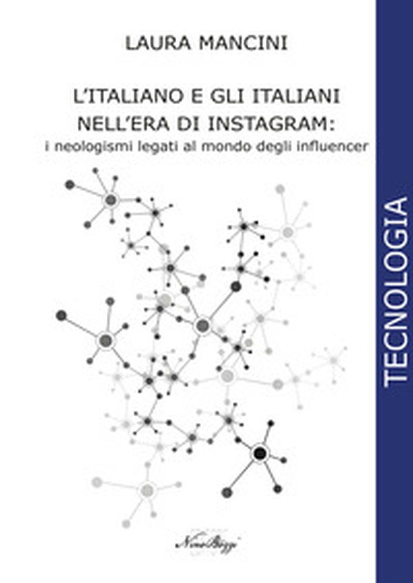 L'italiano e gli italiani nell'era di Instagram:. i neologismi legati al mondo degli influencer - Librerie.coop L'italiano e gli italiani nell'era di Instagram:. i neologismi legati al mondo degli influencer - Librerie.coop