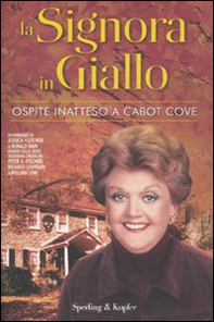 Ospite inatteso a Cabot Cove. La signora in giallo - Librerie.coop