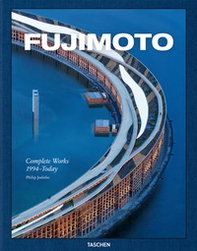 Fujimoto. Complete works. 1994-today. Ediz. inglese, francese, tedesca - Librerie.coop