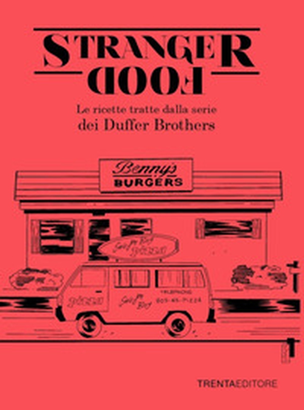 Stranger food. Le ricette tratte dalla serie dei Duffer Brothers - Librerie.coop