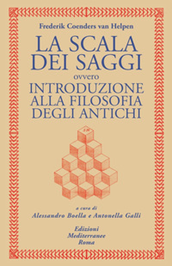 La scala dei saggi ovvero introduzione alla filosofia degli antichi - Librerie.coop La scala dei saggi ovvero introduzione alla filosofia degli antichi - Librerie.coop