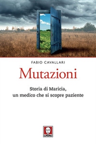 Mutazioni. Storia di Maricia, un medico che si scopre paziente - Librerie.coop