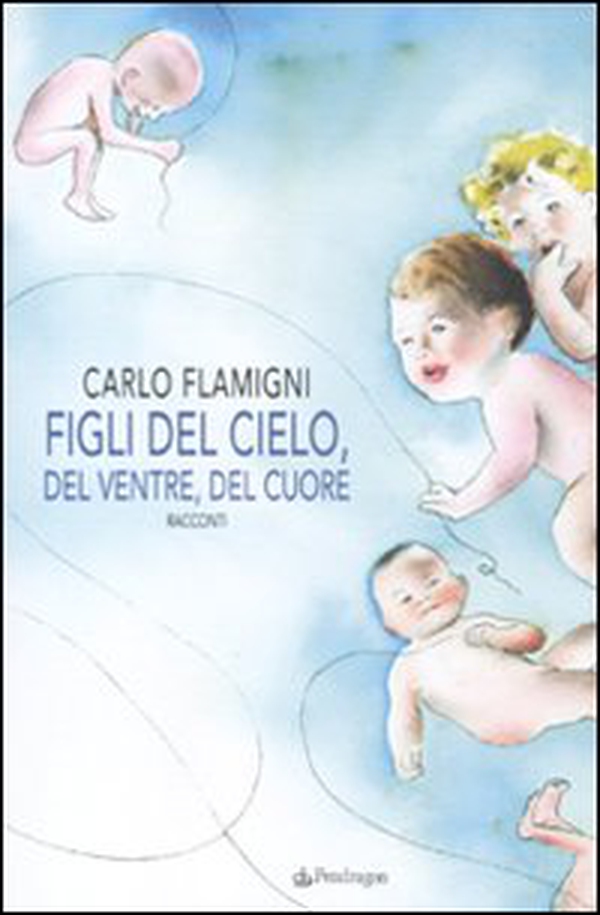 Figli del cielo, del ventre, del cuore - Librerie.coop Figli del cielo, del ventre, del cuore - Librerie.coop