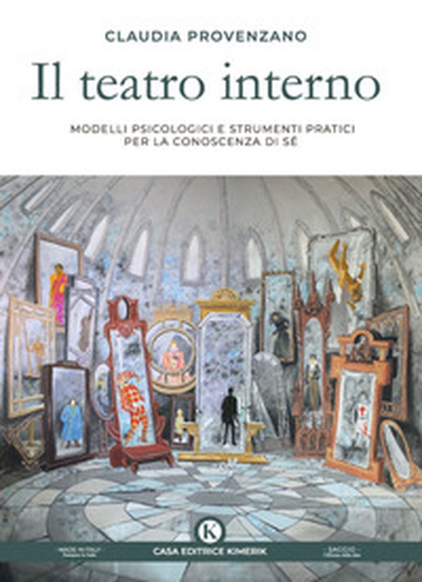 Il teatro interno. Modelli psicologici e strumenti pratici per la conoscenza di sé. Un testo ad uso di professionisti e non - Librerie.coop Il teatro interno. Modelli psicologici e strumenti pratici per la conoscenza di sé. Un testo ad uso di professionisti e non - Librerie.coop