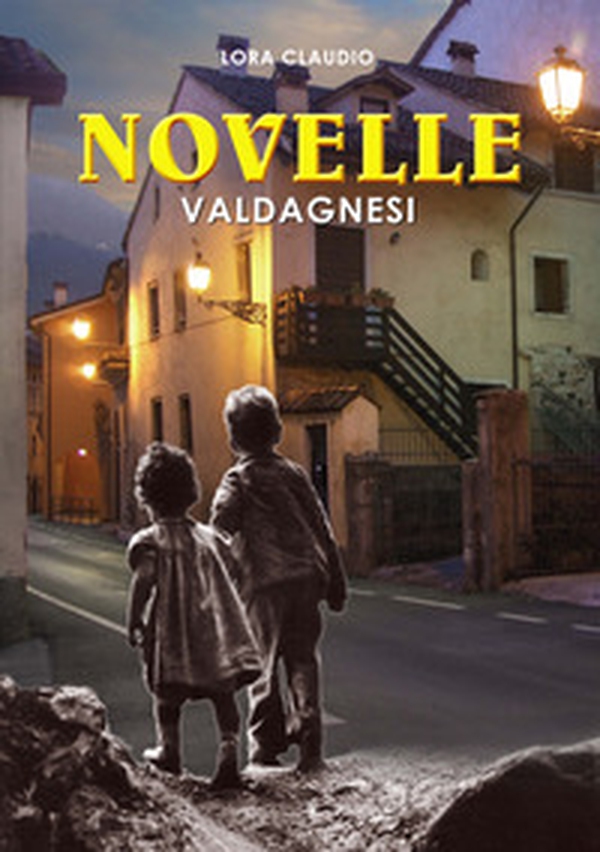 Novelle valdagnesi - Librerie.coop Novelle valdagnesi - Librerie.coop