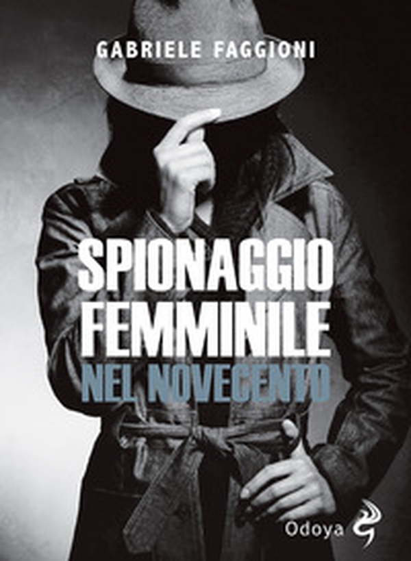 Spionaggio femminile nel Novecento - Librerie.coop Spionaggio femminile nel Novecento - Librerie.coop